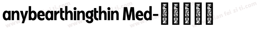 anybearthingthin Med字体转换